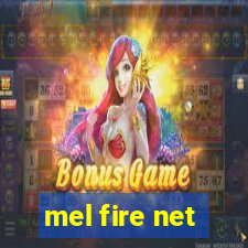 mel fire net